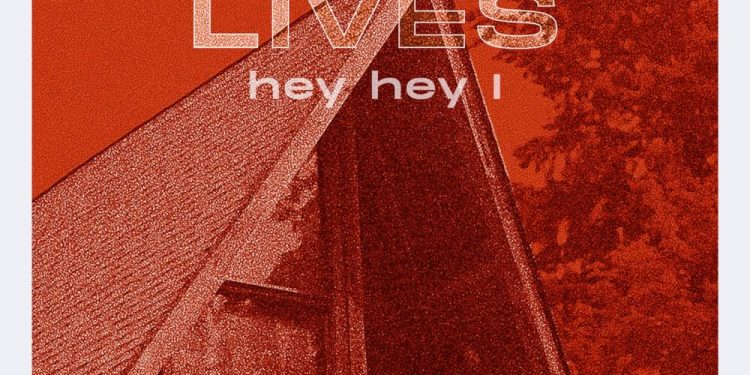 Hey Hey I – Other Lives